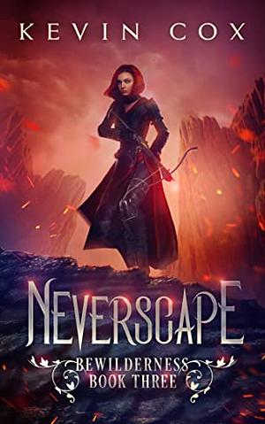 Neverscape: Bewilderness Book Three by Kevin Cox