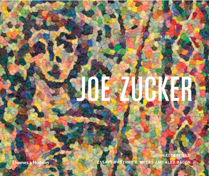 Joe Zucker by Alex Bacon, Terry R. Myers, John Elderfield