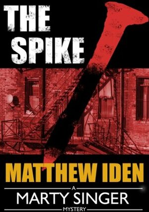 The Spike by Matthew Iden