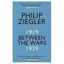 Between the Wars: 1919-1939 by Philip Ziegler