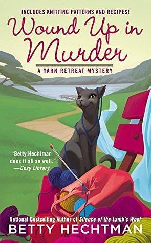 Wound Up In Murder by Betty Hechtman, Betty Hechtman