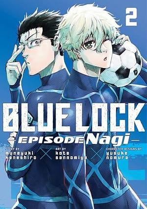 Blue Lock: Episode Nagi 2 by Kōta Sannomiya, Kōta Sannomiya, Muneyuki Kaneshiro, Yusuke Nomura