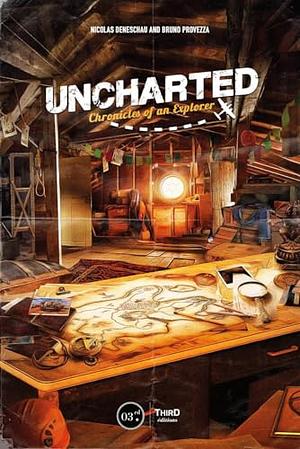 Uncharted: Chronicles of an Explorer by Nicolas Deneschau, Bruno Provezza