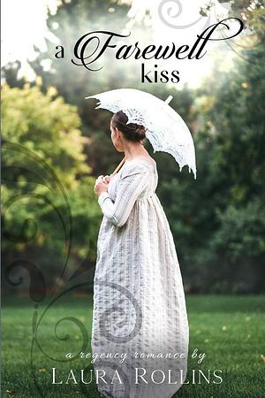 A Farewell Kiss by Laura Rollins, L.G.Rollins, L.G.Rollins