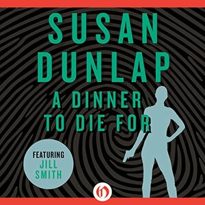 A Dinner to Die for by Susan Dunlap
