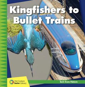 Kingfishers to Bullet Trains by Jennifer Colby