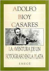 Aventura de un fotógrafo en La Plata by Adolfo Bioy Casares