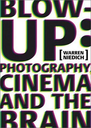 Warren Neidich: Blow-Up: Photography, Cinema and the Brain by Warren Neidich