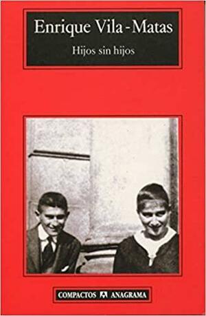 Hijos sin hijos by Enrique Vila-Matas