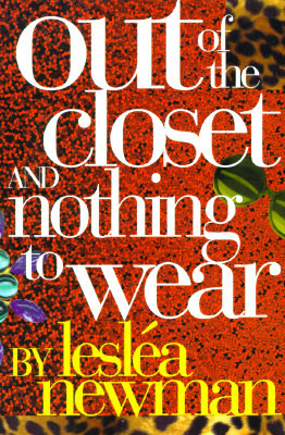 Out of the Closet and Nothing to Wear by Lesléa Newman