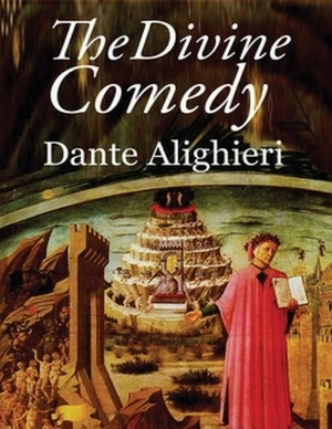 The Divine Comedy (Annotated) by Dante Alighieri