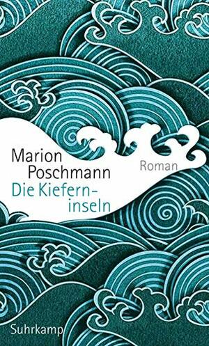 Die Kieferninseln by Marion Poschmann