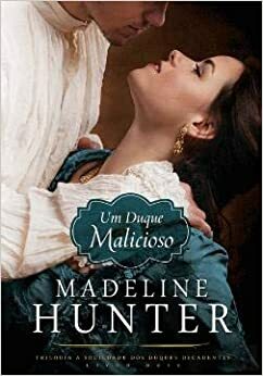 Um Duque Malicioso Trilogia A Sociedade dos Duques Decadentes - Livro dois by Madeline Hunter