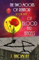Of Blood and Angels by J. Naomi Ay
