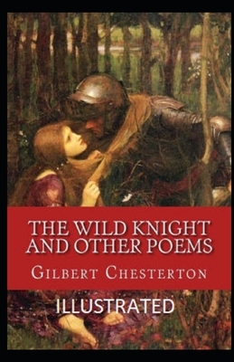 The Wild Knight and Other Poems Illustrated by G.K. Chesterton