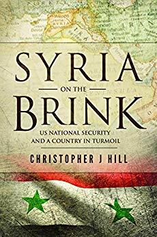 Syria on the Brink:US National Security and a Country in Turmoil by Christopher J. Hill