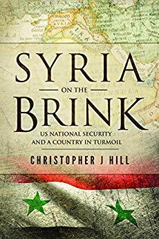 Syria on the Brink:US National Security and a Country in Turmoil by Christopher J. Hill