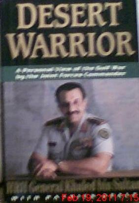 Desert Warrior: A Personal View of the Gulf War by the Joint Forces Commander by Patrick Seale, Khaled bin Sultan