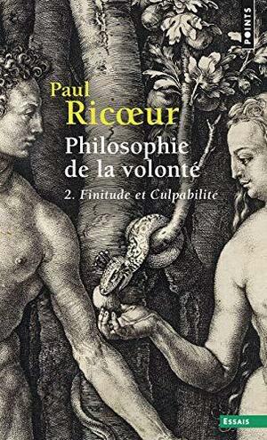 Philosophie de la volonté: Finitude et culpabilité by Paul Ricoeur