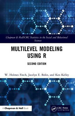 Multilevel Modeling Using R by Jocelyn E. Bolin, Ken Kelley, W. Holmes Finch