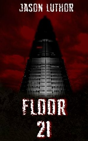 Floor 21 by Jason Luthor