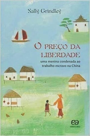 O Preço da Liberdade by Sally Grindley