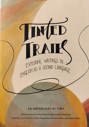 Tinted Trails: Exploring Writings in English as a Second Language by 