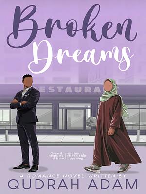 Broken Dreams by QUDRAH ADAM