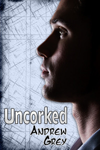 Uncorked by Andrew Grey