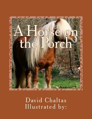 A Horse on the Porch by David Chaltas