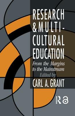 Research in Multicultural Education: From the Margins to the Mainstream by Carl A. Grant