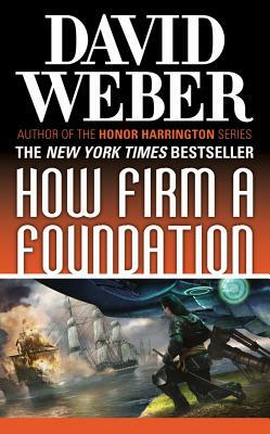 How Firm a Foundation: A Novel in the Safehold Series (#5) by David Weber
