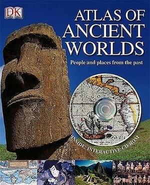 Atlas Of Ancient Worlds by Rebecca Painter, JP Map Graphics, Mark Longworth