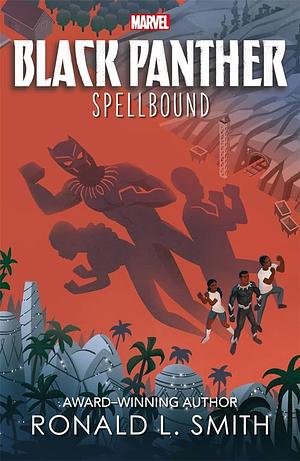 Marvel Black Panther: Spellbound by Ronald L. Smith, Ronald L. Smith