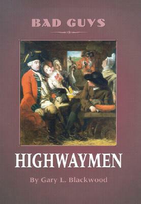 Highwaymen by Gary Blackwood