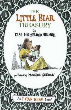 The Little Bear Treasury: Little Bear/ Little Bear's Friend/ Little Bear's Visit by Else Holmelund Minarik