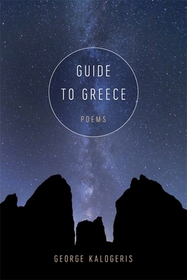 Guide to Greece: Poems by George Kalogeris