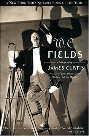 W C Fields by James Curtis