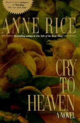 Cry to Heaven by Anne Rice