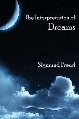 The Interpretation of Dreams by Sigmund Freud