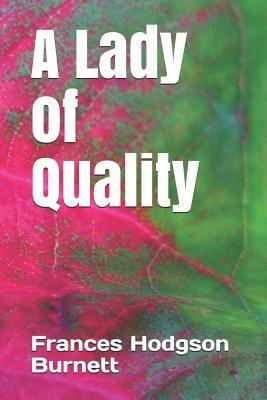 A Lady of Quality by Frances Hodgson Burnett