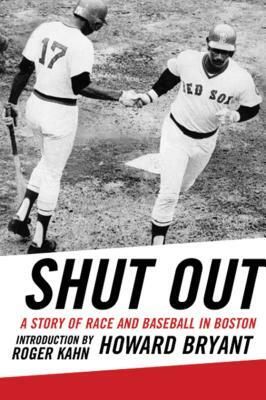 Shut Out: A Story of Race and Baseball in Boston by Howard Bryant
