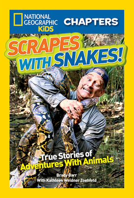 Scrapes with Snakes: True Stories of Adventures with Animals by Kathleen Weidner Zoehfeld, Brady Barr