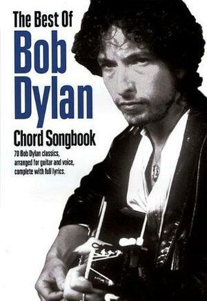 The Best of Bob Dylan Chord Songbook by Bob Dylan