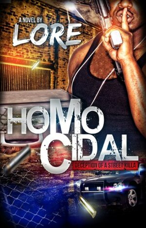 Homocidal: Deception of a Street Killa by Lore