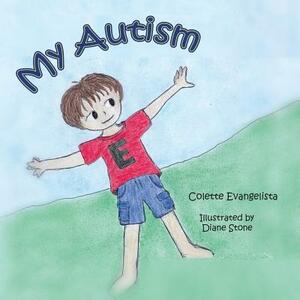 My Autism by Colette Evangelista