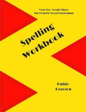 Spelling Workbook: The Domestic Beast Curriculum by Rubie Grayson
