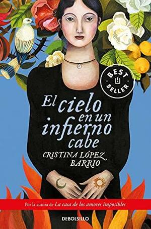 El Cielo En Un Infierno Cabe by Cristina López Barrio