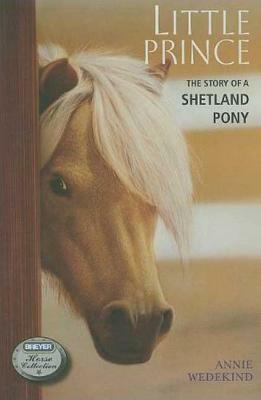 Little Prince: The Story of a Shetland Pony by Annie Wedekind