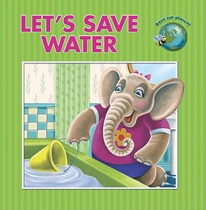 Let's Save Water by Alison Reynolds